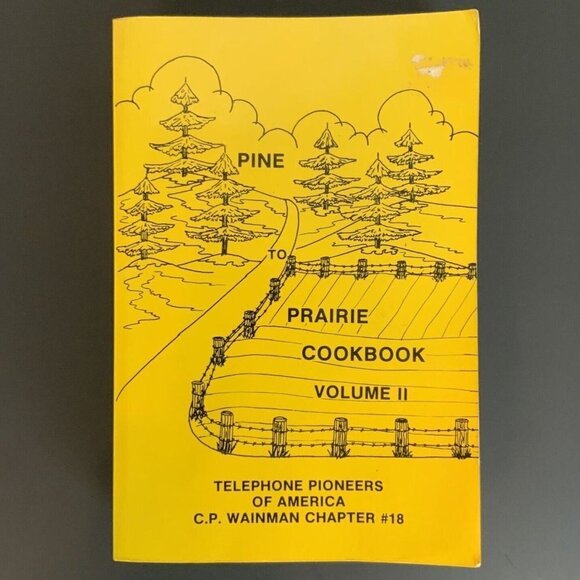 Telephone Pioneers of America Wainman Ch 18 Pine Prairie Cookbook Vol II 1983 - Picture 1 of 13